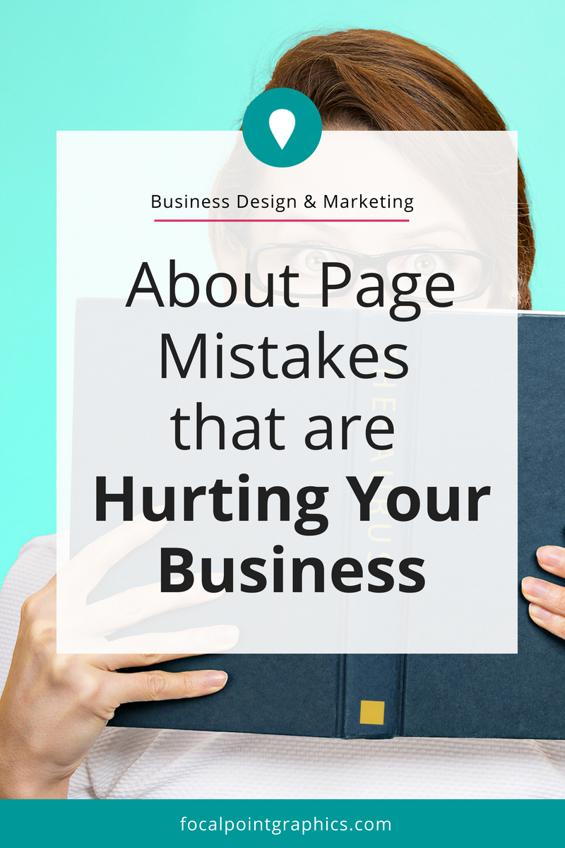 About Page Mistakes that are Hurting Your Business - Focal Point Graphics