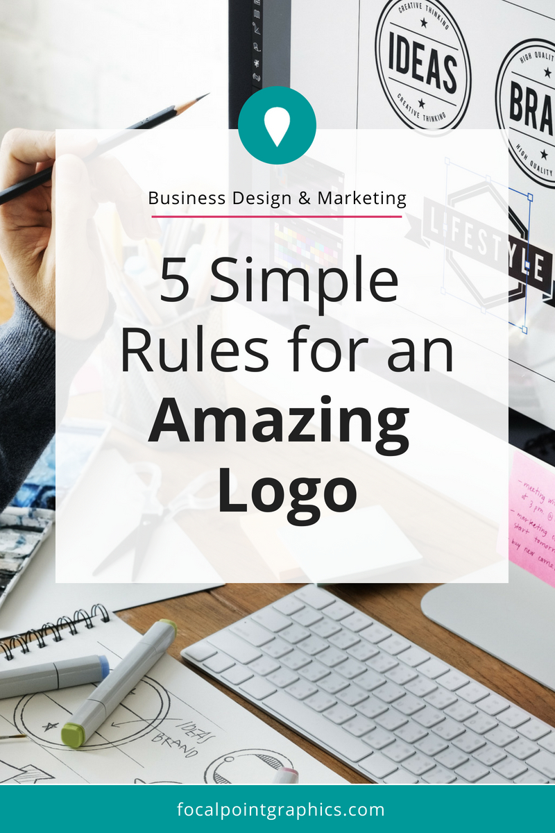 5 Simple Rules for a Amazing Logo - Focal Point Graphics